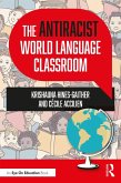 The Antiracist World Language Classroom (eBook, PDF)