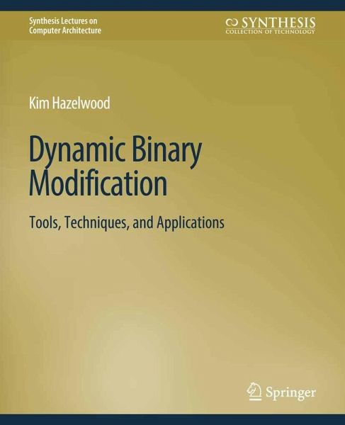 Dynamic Binary Modification (eBook, PDF) Dynamic Binary Modification (eBook, PDF)