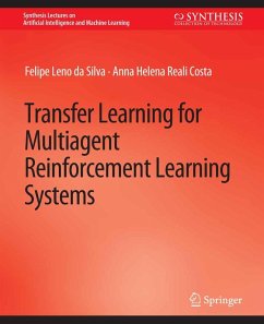 Transfer Learning for Multiagent Reinforcement Learning Systems (eBook, PDF) - Leno Da Silva, Felipe; Costa, Anna Helena Reali