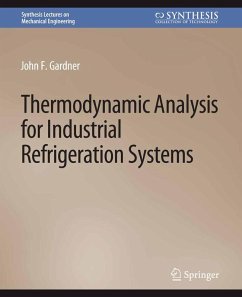 Thermodynamic Analysis for Industrial Refrigeration Systems (eBook, PDF) - Gardner, John F.