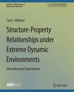 Structure-Property Relationships under Extreme Dynamic Environments (eBook, PDF) - Williams, Cyril L.