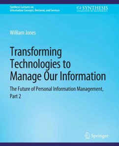 Transforming Technologies to Manage Our Information (eBook, PDF) - Jones, William