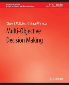 Multi-Objective Decision Making (eBook, PDF) - Roijers, Diederik M.; Whiteson, Shimon