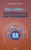 Das Leben – Geschichten aus der Wirklichkeit (eBook, ePUB)