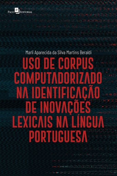 Uso de corpus computadorizado na identificação de inovações lexicais na língua portuguesa (eBook, ePUB)