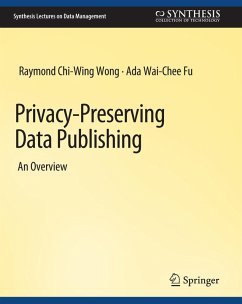 Privacy-Preserving Data Publishing (eBook, PDF) - Wong, Raymond Chi-Wing; Wai-Chee Fu, Ada
