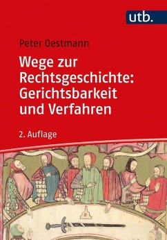 Wege zur Rechtsgeschichte: Gerichtsbarkeit und Verfahren (eBook, ePUB) - Oestmann, Peter