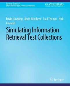 Simulating Information Retrieval Test Collections (eBook, PDF) - Hawking, David; Billerbeck, Bodo; Thomas, Paul; Craswell, Nick