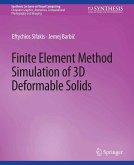 Finite Element Method Simulation of 3D Deformable Solids (eBook, PDF)
