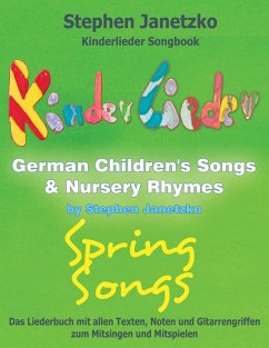 Kinderlieder Songbook - German Children's Songs & Nursery Rhymes - Spring Songs (eBook, PDF) - Janetzko, Stephen