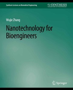 Nanotechnology for Bioengineers (eBook, PDF) - Zhang, Wujie