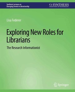 Exploring New Roles for Librarians (eBook, PDF) - Federer, Lisa