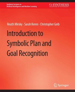 Introduction to Symbolic Plan and Goal Recognition (eBook, PDF) - Mirsky, Reuth; Keren, Sarah; Geib, Christopher