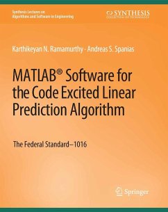MATLAB® Software for the Code Excited Linear Prediction Algorithm (eBook, PDF) - Ramamurthy, Karthikeyan; Spanias, Andreas