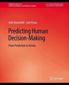 Predicting Human Decision-Making (eBook, PDF) - Rosenfeld, Ariel; Kraus, Sarit