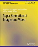 Super Resolution of Images and Video (eBook, PDF)