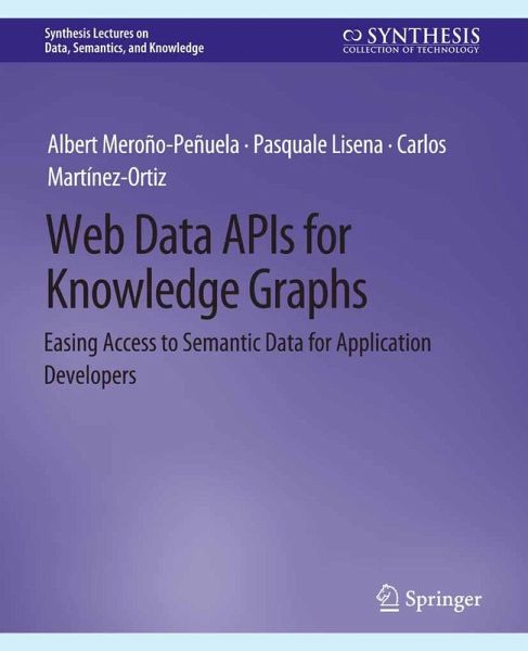 Web Data APIs for Knowledge Graphs (eBook, PDF) Web Data APIs for Knowledge Graphs (eBook, PDF)