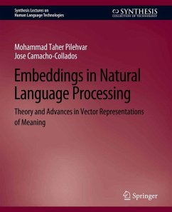 Embeddings in Natural Language Processing (eBook, PDF) - Pilehvar, Mohammad Taher; Camacho-Collados, Jose