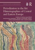 Periodization in the Art Historiographies of Central and Eastern Europe (eBook, PDF)