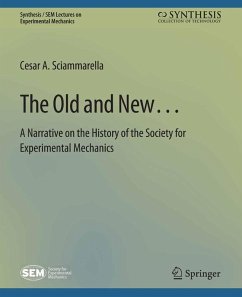 The Old and New... A Narrative on the History of the Society for Experimental Mechanics (eBook, PDF) - Sciammarella, Cesar A.