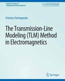 The Transmission-Line Modeling (TLM) Method in Electromagnetics (eBook, PDF) The Transmission-Line Modeling (TLM) Method in Electromagnetics (eBook, PDF)