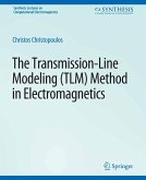 The Transmission-Line Modeling (TLM) Method in Electromagnetics (eBook, PDF)