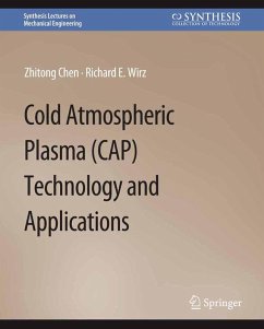 Cold Atmospheric Plasma (CAP) Technology and Applications (eBook, PDF) - Chen, Zhitong; Wirz, Richard E.