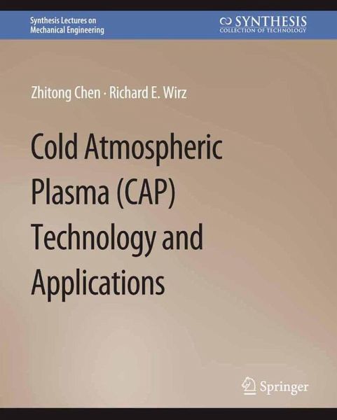 Cold Atmospheric Plasma (CAP) Technology and Applications (eBook, PDF) Cold Atmospheric Plasma (CAP) Technology and Applications (eBook, PDF)