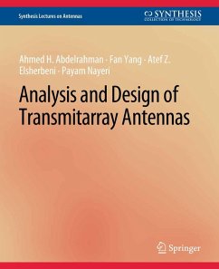 Analysis and Design of Transmitarray Antennas (eBook, PDF) - Abdelrahman, Ahmed H.; Yang, Fan; Elsherbeni, Atef Z.; Nayeri, Payam