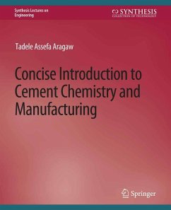 Concise Introduction to Cement Chemistry and Manufacturing (eBook, PDF) - Aragaw, Tadele