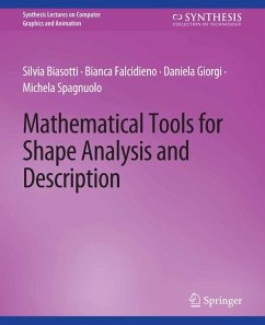 Mathematical Tools for Shape Analysis and Description (eBook, PDF) - Biasotti, Silvia; Falcidieno, Bianca; Giorgi, Daniela; Spagnuolo, Michela