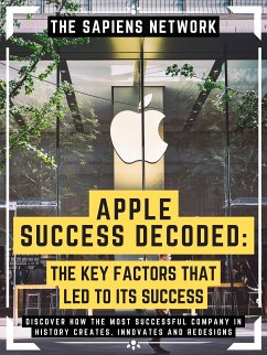 Apple Success Decoded: The Key Factors That Led To Its Success (eBook, ePUB) - Network, The Sapiens