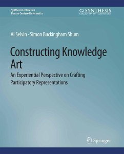 Constructing Knowledge Art (eBook, PDF) - Selvin, Al; Shum, Simon Buckingham