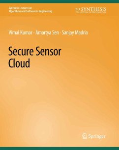 Secure Sensor Cloud (eBook, PDF) - Kumar, Vimal; Sen, Amartya; Madria, Sanjay