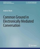 Common Ground in Electronically Mediated Conversation (eBook, PDF)