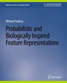 Probabilistic and Biologically Inspired Feature Representations (eBook, PDF)