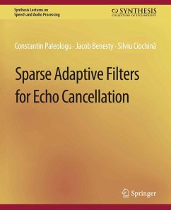 Sparse Adaptive Filters for Echo Cancellation (eBook, PDF) - Paleologu, Constantin; Benesty, Jacob; Ciochina, Silviu