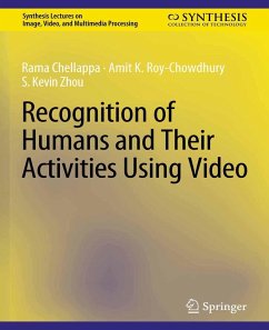 Recognition of Humans and Their Activities Using Video (eBook, PDF) - Chellappa, Rama; Roy-Chowdhury, Amit K.; Zhou, S. Kevin
