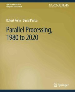 Parallel Processing, 1980 to 2020 (eBook, PDF) - Kuhn, Robert; Padua, David