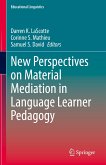 New Perspectives on Material Mediation in Language Learner Pedagogy (eBook, PDF)