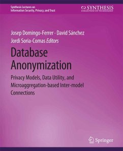 Database Anonymization (eBook, PDF) - Domingo-Ferrer, Josep; Sánchez, David; Soria-Comas, Jordi
