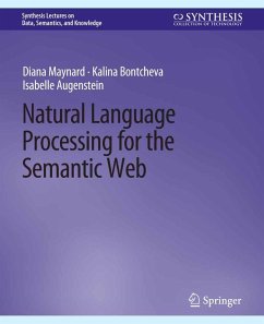 Natural Language Processing for the Semantic Web (eBook, PDF) - Maynard, Diana; Bontcheva, Kalina; Augenstein, Isabelle