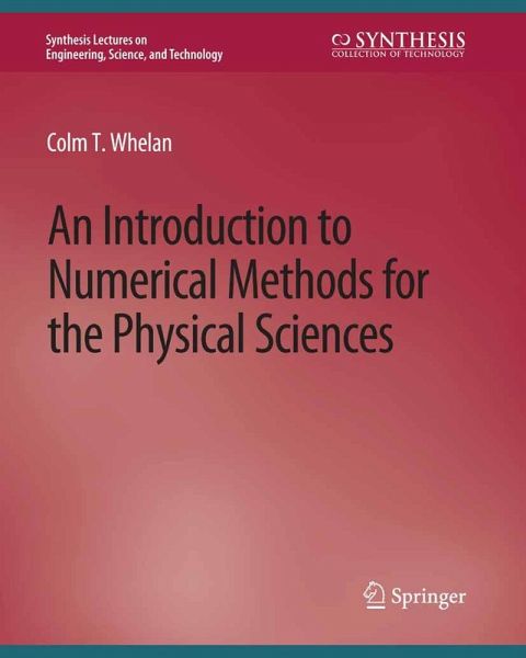 An Introduction to Numerical Methods for the Physical Sciences (eBook, PDF) An Introduction to Numerical Methods for the Physical Sciences (eBook, PDF)