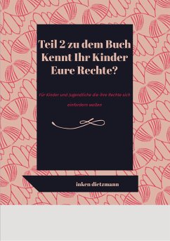 Teil 2 zu dem Buch Kennt Ihr Kinder Eure Rechte? (eBook, ePUB) - dietzmann, inken