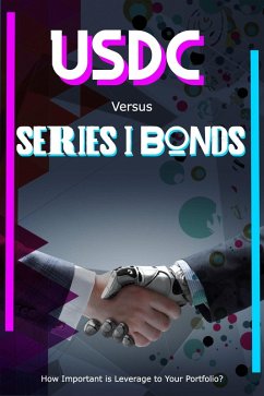 USDC vs. Series I Bonds: How Important is Leverage to Your Portfolio? (MFI Series1, #194) (eBook, ePUB) - King, Joshua