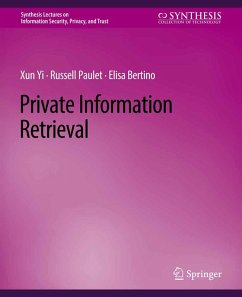 Private Information Retrieval (eBook, PDF) - Yi, Xun; Paulet, Russell; Bertino, Elisa