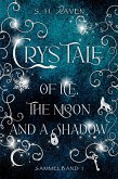 Crys Tale of Ice, the Moon and a Shadow: Sammelband 1 (eBook, ePUB)