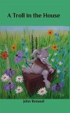 A Troll in the House (eBook, ePUB) A Troll in the House (eBook, ePUB)