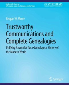 Trustworthy Communications and Complete Genealogies (eBook, PDF) - Moore, Reagan W.