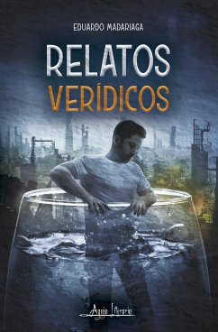 Relatos verídicos (eBook, ePUB) - Madariaga, Eduardo